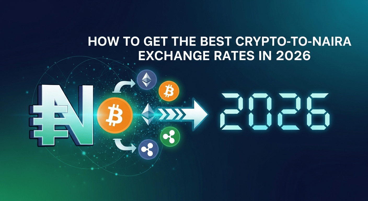 How to Get the Best Crypto-to-Naira Exchange Rates in 2026